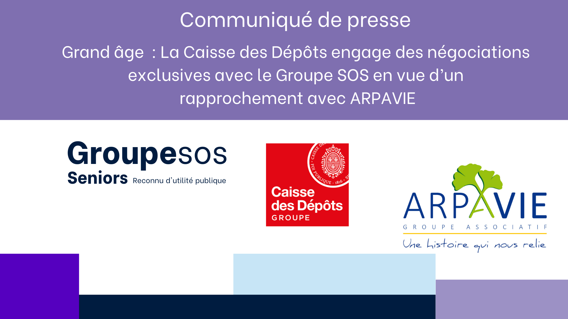 Grand âge : la Caisse des Dépôts engage des négociations exclusives avec le Groupe SOS en vue d’un rapprochement avec ARPAVIE